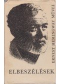 Ernest Hemingway - Elbeszélések