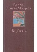 Gabriel García Márquez - Baljós óra