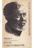 Hemingway, Ernest - Fiesta / Búcsú a fegyverektől