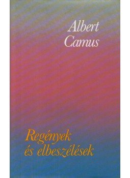 Albert Camus - Regények és elbeszélések Albert Camus - Regények és elbeszélések, Budapest 1979 antikvár könyv