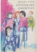 Balázs Anna - Tettének oka ismeretlen