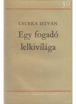 Csurka István - Egy fogadó lelkivilága Csurka István - Egy fogadó lelkivilága, Budapest 1976 antikvár könyv