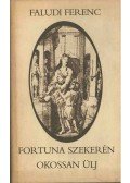 Faludi Ferenc - Fortuna szekerén okossan ülj