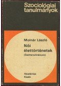 Molnár László - Női élettörténetek
