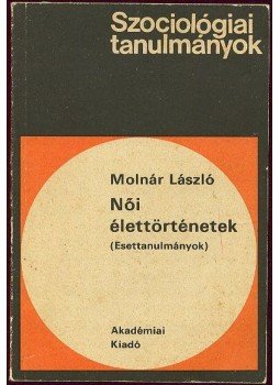 Molnár László - Női élettörténetek Molnár László - Női élettörténetek, Budapest 1986 antikvár könyv