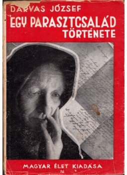 Darvas József - Egy parasztcsalád története Darvas József - Egy parasztcsalád története, Budapest 1943 antikvár könyv