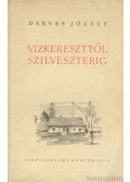 Darvas József - Vízkereszttől Szilveszterig