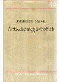 Dobozy Imre - A tizedes meg a többiek