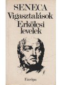 Lucius Annaeus Seneca - Vigasztalások / Erkölcsi levelek