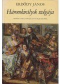 Erdődy János - Háromkirályok szolgája