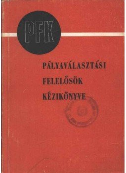 Több író - Pályaválasztási felelősök kézikönyve Több író - Pályaválasztási felelősök kézikönyve, Budapest 1970 antikvár könyv
