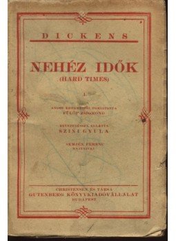 Charles Dickens - Nehéz idők I-II. (egy kötetben) Charles Dickens - Nehéz idők I-II. (egy kötetben), Budapest 0 antikvár könyv