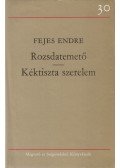 Fejes Endre - Rozsdatemető / Kéktiszta szerelem