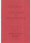 Gustave Flaubert - Szalambó / Elbeszélések