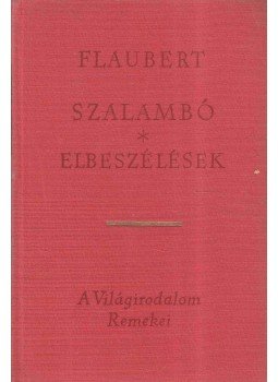 Gustave Flaubert - Szalambó / Elbeszélések Gustave Flaubert - Szalambó / Elbeszélések, Budapest 1967 antikvár könyv