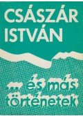 Császár István - ...és más történetek