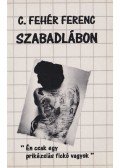 C.Fehér Ferenc - Szabadlábon
