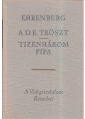 Ehrenburg, Ilja - A D.E. Tröszt / Tizenhárom pipa