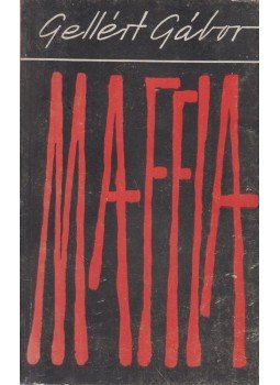 Gellért Gábor - Maffia Gellért Gábor - Maffia, Budapest 1978 antikvár könyv