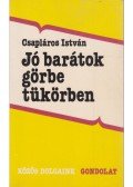 Csapláros István - Jó barátok görbe tükörben