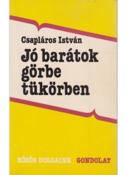 Csapláros István - Jó barátok görbe tükörben Csapláros István - Jó barátok görbe tükörben, Budapest 1987 antikvár könyv