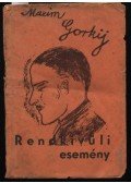 Maxim Gorkij - Rendkívüli esemény