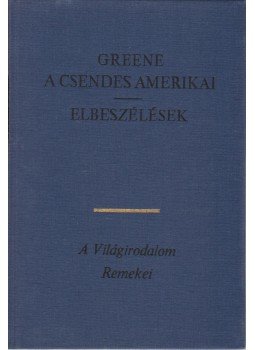 Graham Greene - A csendes amerikai / Elbeszélések Graham Greene - A csendes amerikai / Elbeszélések, Budapest 1978 antikvár könyv