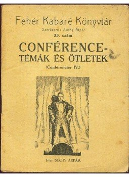 Suchy Árpád (szerk.) - Conférence-témák és ötletek Suchy Árpád (szerk.) - Conférence-témák és ötletek, Budapest 1919 antikvár könyv