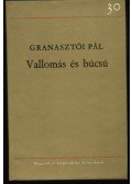 Granasztói Pál - Vallomás és búcsú