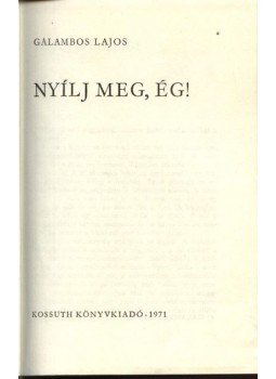 Galambos Lajos - Nyílj meg, ég!