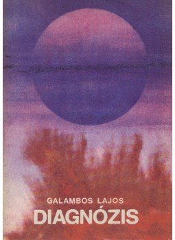 Galambos Lajos - Diagnózis Galambos Lajos - Diagnózis, Budapest 1976 antikvár könyv