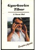 Gyurkovics Tibor - A szent bal (dedikált)