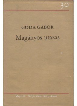 Goda Gábor - Magányos utazás Goda Gábor - Magányos utazás, Budapest 1977 antikvár könyv
