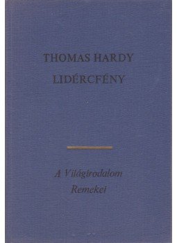 Thomas Hardy - Lidércfény Thomas Hardy - Lidércfény, Budapest 1971 antikvár könyv