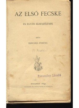 Herczeg Ferenc - Az első fecske Herczeg Ferenc - Az első fecske, Budapest 1897 antikvár könyv