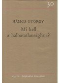 Hámos György - Mi kell a halhatatlansághoz?