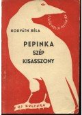 Horváth Béla - Pepinka szép kisasszony