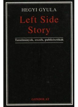 Hegyi Gyula - Left Side Story Hegyi Gyula - Left Side Story, Győr 1995 antikvár könyv