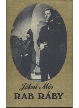 Jókai Mór - Rab Ráby Jókai Mór - Rab Ráby, Budapest 1981 antikvár könyv