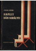 Juhász Árpád - Hamlet, dán királyfi