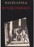 Illyés Gyula - Hunok Párisban