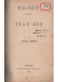 Jókai Mór - Magnéta / Tégy jót