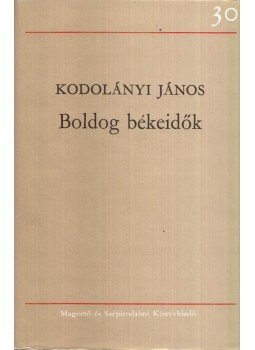 Kodolányi János - Boldog békeidők Kodolányi János - Boldog békeidők, Budapest 1976 antikvár könyv