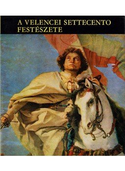 Garas Klára - A velencei settecento festészete Garas Klára - A velencei settecento festészete, Budapest 1977 antikvár könyv