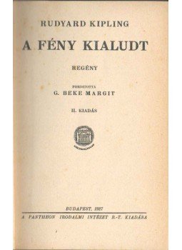 Rudyard Kipling - A fény kialudt Rudyard Kipling - A fény kialudt, Budapest 1927 antikvár könyv