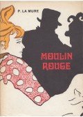 Pierre La Mure - Moulin Rouge