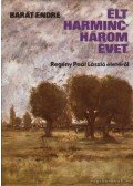 Barát Endre - Élt harminchárom évet