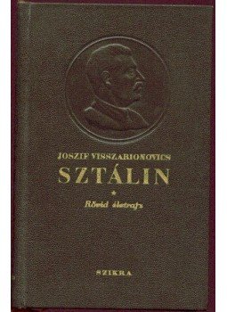 Alexandrov, G. F., Galaktjionov, M. R., Kruzskov, V. Sz., Mitjin, M. B. - Sztálin Alexandrov, G. F., Galaktjionov, M. R., Kruzskov, V. Sz., Mitjin, M. B. - Sztálin, Budapest 1949 antikvár könyv