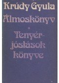 Krúdy Gyula - Álmoskönyv / Tenyérjóslások könyve
