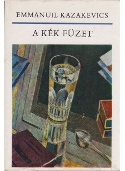 Kazakevics, Emmanuil - A kék füzet Kazakevics, Emmanuil - A kék füzet, Budapest 1978 antikvár könyv